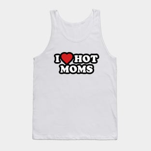 I LOVE HOT MOMS Tank Top